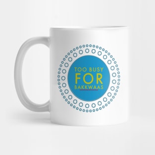 Fasbytes Typography Too Busy For Baakwaas Art White Mug